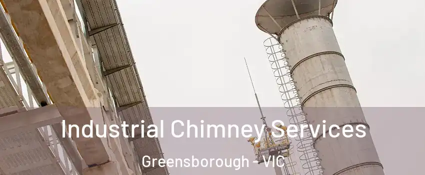 Industrial Chimney Services Greensborough - VIC