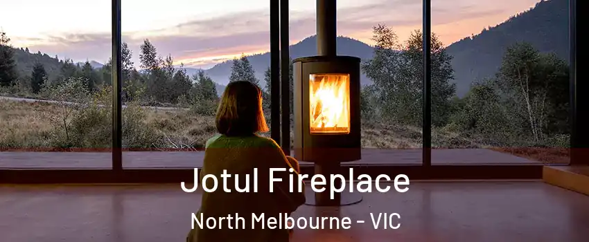 Jotul Fireplace North Melbourne - VIC