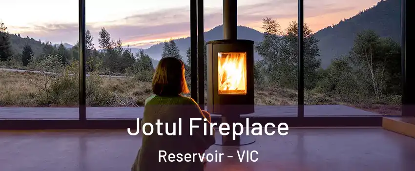 Jotul Fireplace Reservoir - VIC