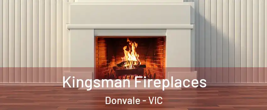 Kingsman Fireplaces Donvale - VIC