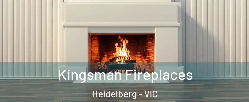 Kingsman Fireplaces Heidelberg - VIC
