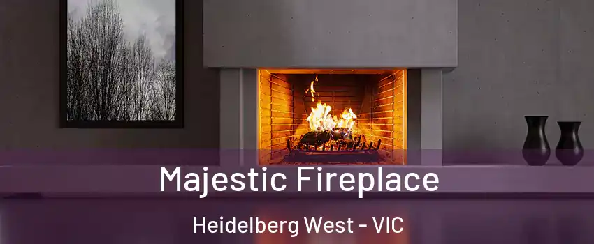 Majestic Fireplace Heidelberg West - VIC