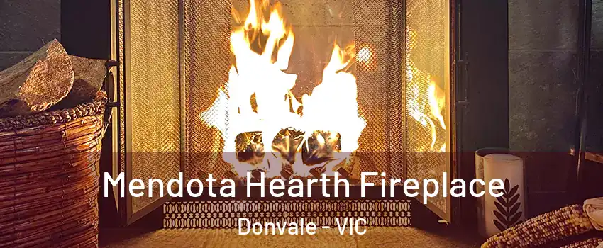 Mendota Hearth Fireplace Donvale - VIC