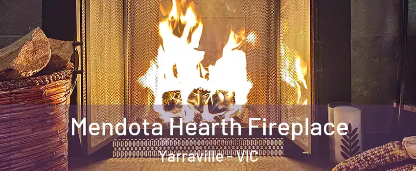Mendota Hearth Fireplace Yarraville - VIC