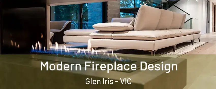 Modern Fireplace Design Glen Iris - VIC