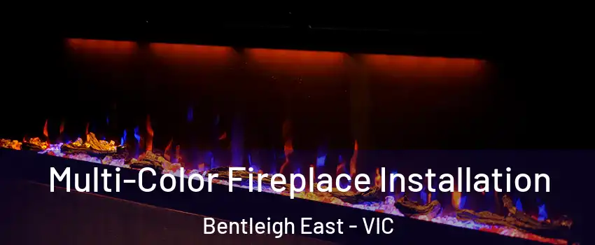 Multi-Color Fireplace Installation Bentleigh East - VIC