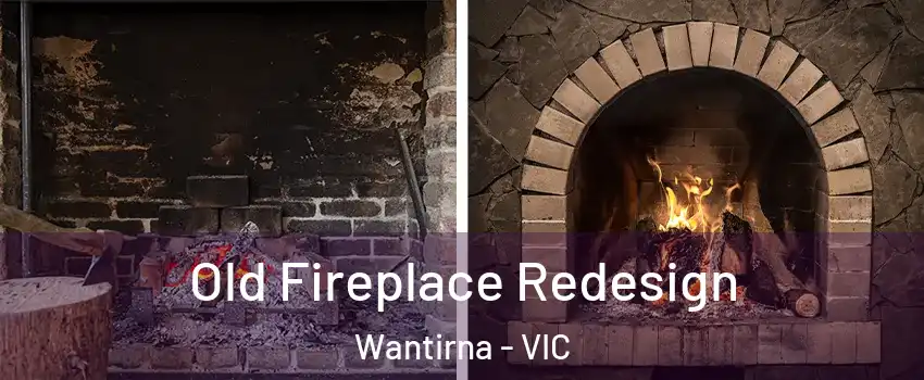 Old Fireplace Redesign Wantirna - VIC