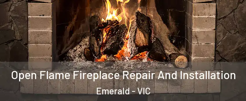 Open Flame Fireplace Repair And Installation Emerald - VIC