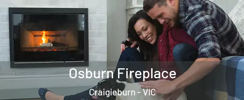 Osburn Fireplace Craigieburn - VIC