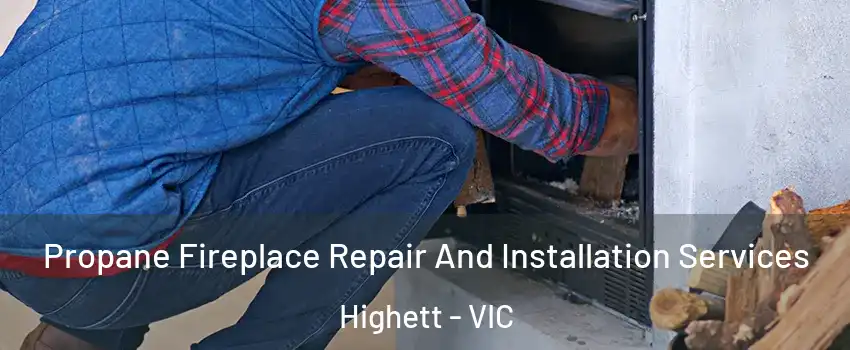 Propane Fireplace Repair And Installation Services Highett - VIC