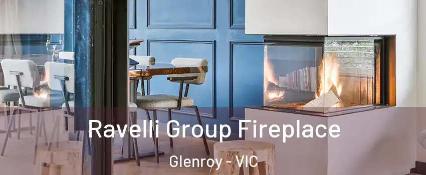 Ravelli Group Fireplace Glenroy - VIC