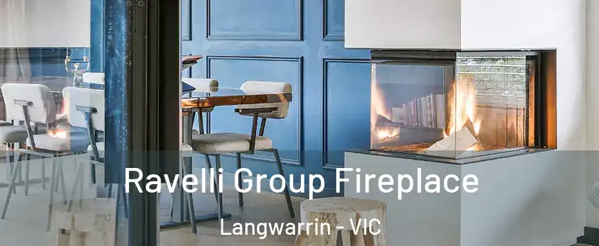 Ravelli Group Fireplace Langwarrin - VIC