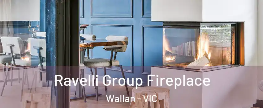 Ravelli Group Fireplace Wallan - VIC