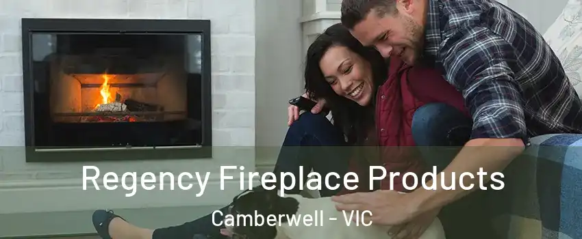 Regency Fireplace Products Camberwell - VIC