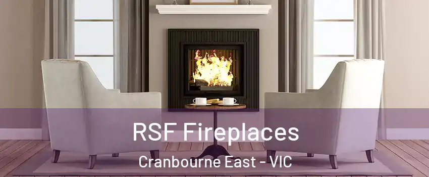 RSF Fireplaces Cranbourne East - VIC