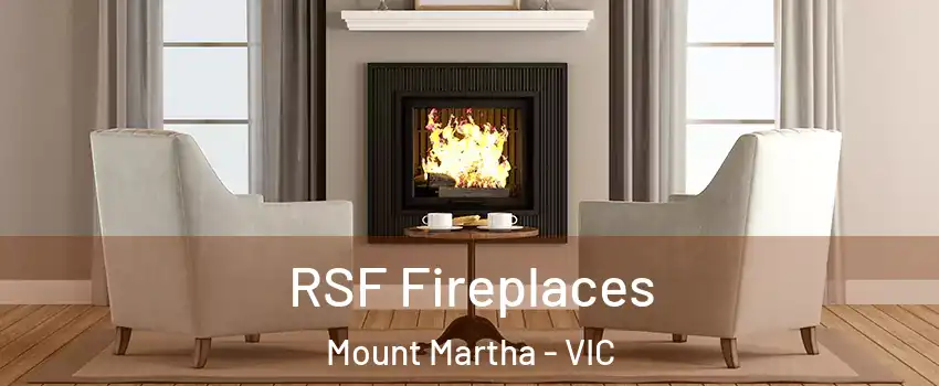 RSF Fireplaces Mount Martha - VIC