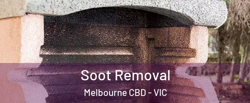 Soot Removal Melbourne CBD - VIC