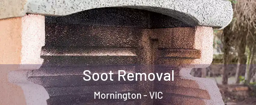 Soot Removal Mornington - VIC