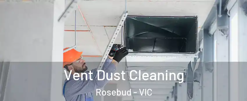 Vent Dust Cleaning Rosebud - VIC
