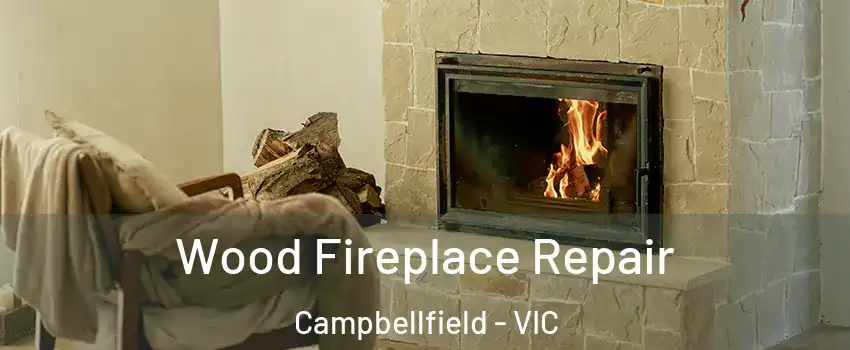 Wood Fireplace Repair Campbellfield - VIC