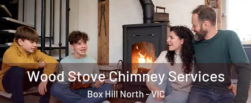Wood Stove Chimney Services Box Hill North - VIC
