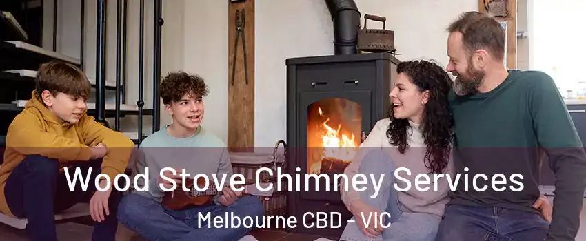 Wood Stove Chimney Services Melbourne CBD - VIC